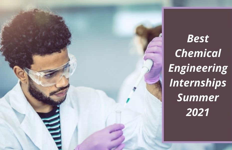 Best Chemical Engineering Internships Summer 2021