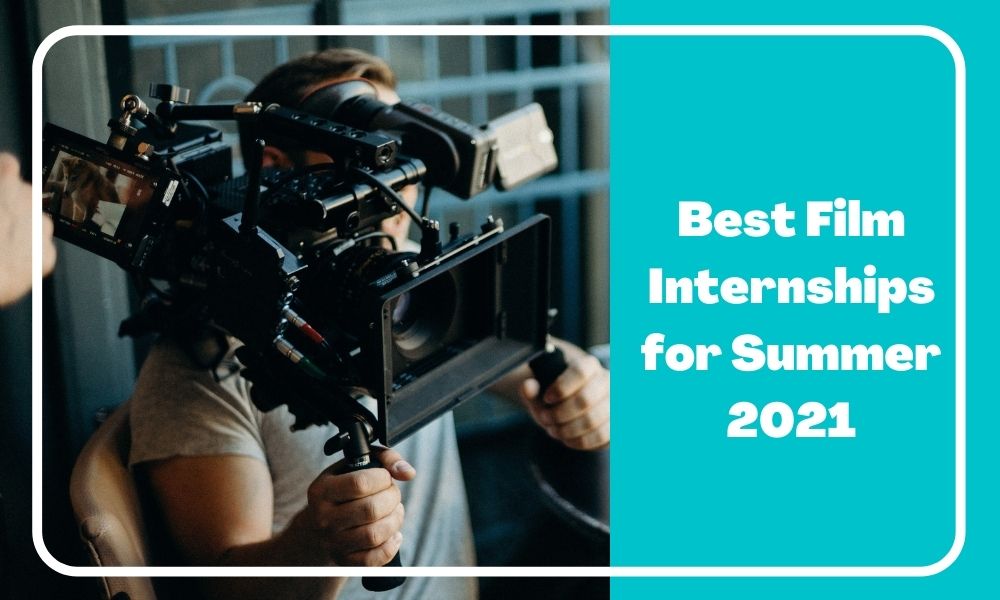 Best Film Internships for Summer 2021