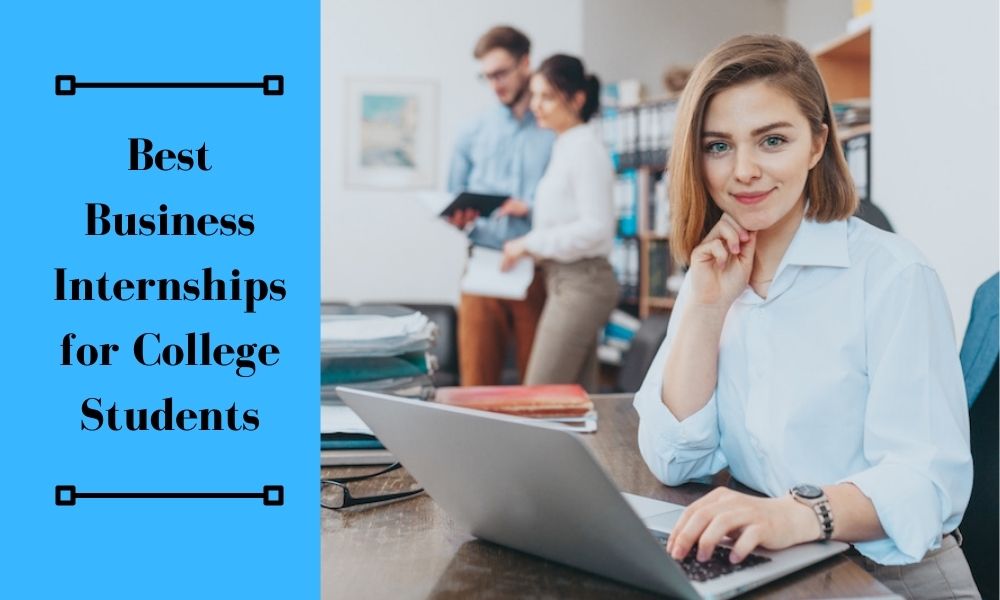Best Business Internships for College Students